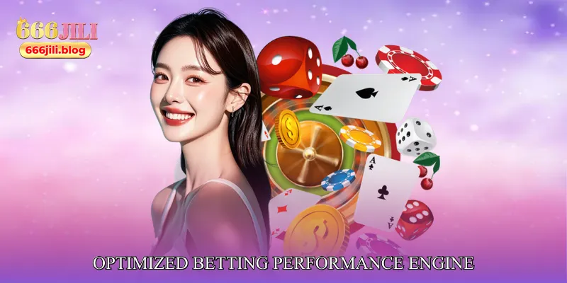 Optimized Betting Performance Engine