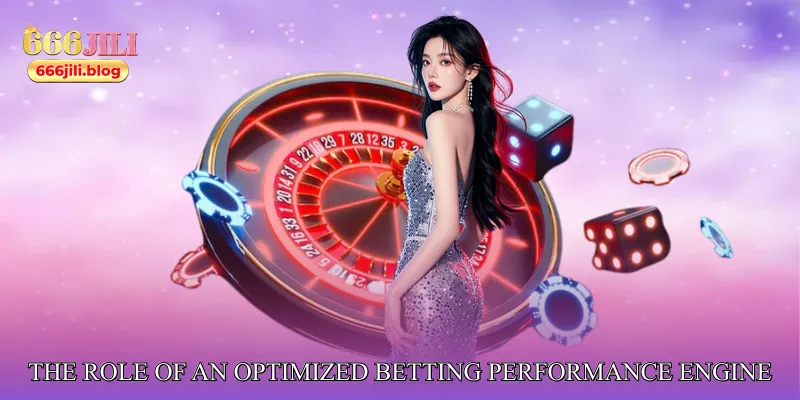 The Role of an Optimized Betting Performance Engine in Modern Betting