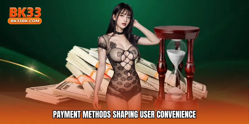 Payment methods shaping user convenience