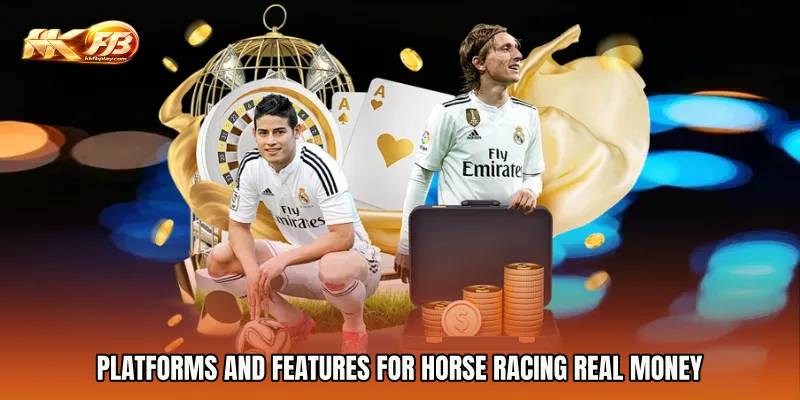Platforms and Features for Horse Racing Real Money