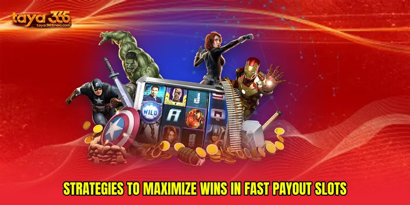 Strategies to maximize wins in Fast payout slots