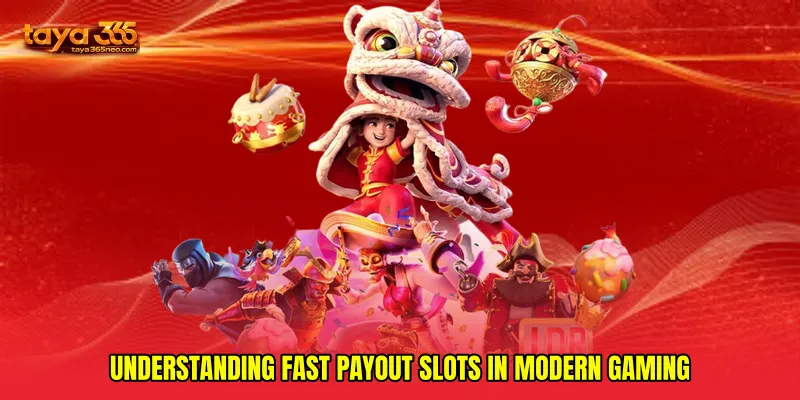 Understanding Fast payout slots in modern gaming