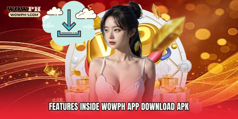 Features inside Wowph App Download Apk