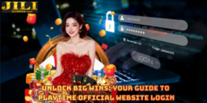 Unlock Big Wins: Your Guide to Playtime Official Website Login