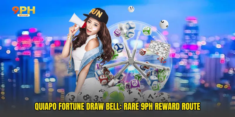 Quiapo Fortune Draw Bell: Rare 9PH Reward Route